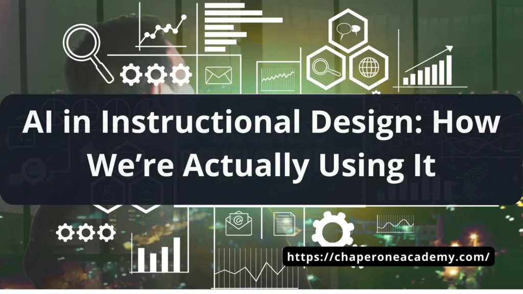 AI In Instructional Design: How We’re Actually Using It