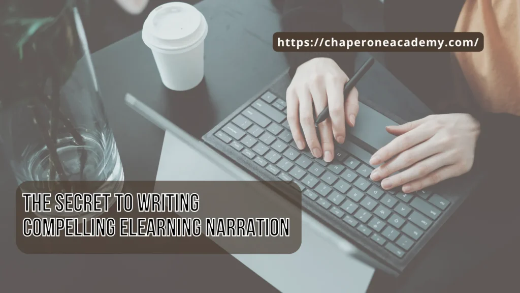 The Secret to Writing Compelling eLearning Narration