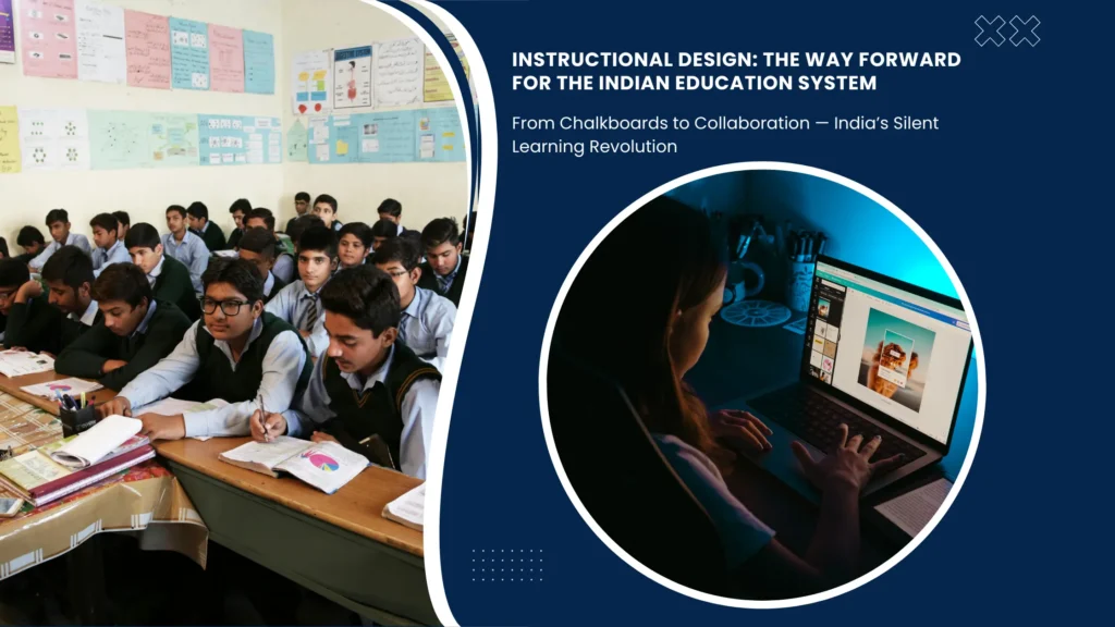 Instructional Design: The Way Forward for the Indian Education System